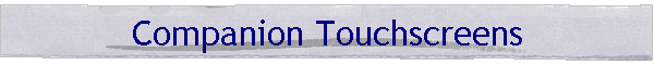 Companion Touchscreens