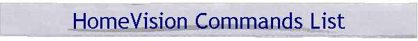 HomeVision Commands List